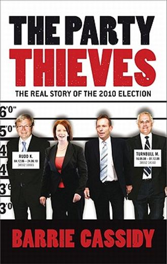 The Party Thieves: The Real Story of the 2010 Election (en Inglés)