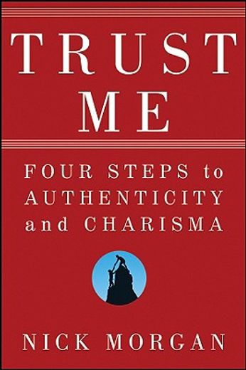 trust me,four steps to authenticity and charisma