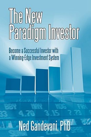 the new paradigm investor,become a successful investor with a winning-edge investment system