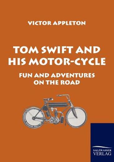 tom swift and his motor-cycle,fun and adventures on the road