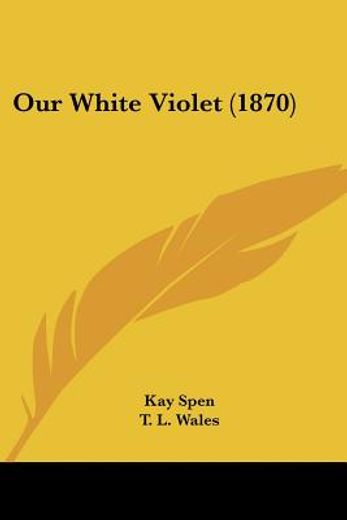 our white violet (1870)