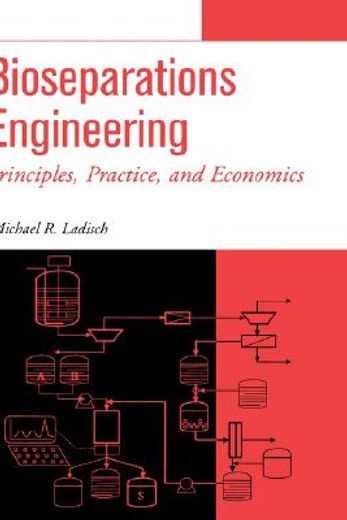 bioseparations engineering,principles, practice, and economics