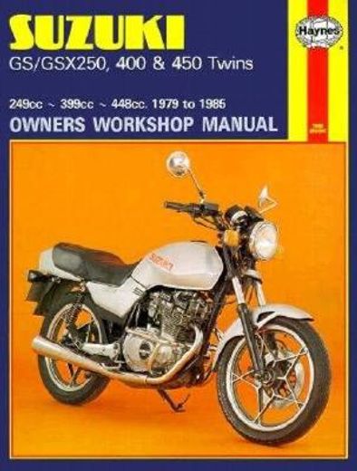 suzuki gs/gsx 250, 400 & 450 twins 1979-1985 owners workshop manual249cc-399cc-448cc
