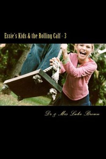 essie`s kids & the rolling calf 3,island style story book