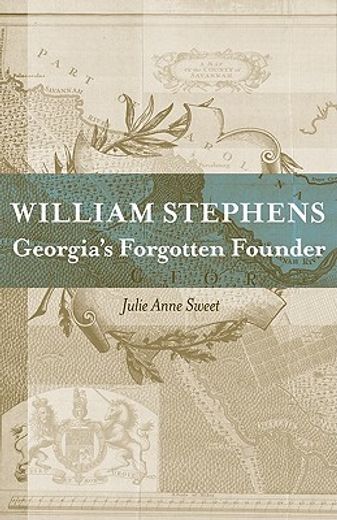 william stephens,georgia´s forgotten founder