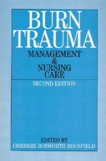 Burn Trauma: Management and Nursing Care (en Inglés)