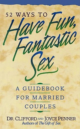 52 ways to have fun, fantastic sex (en Inglés)