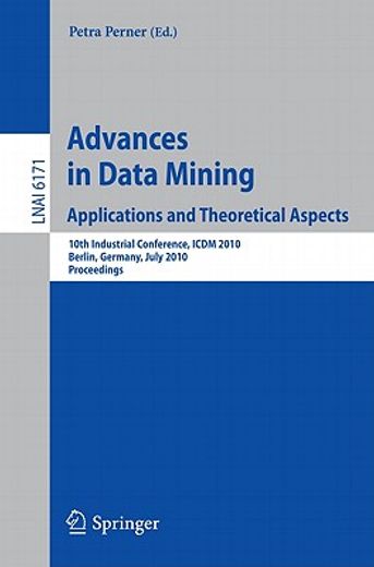 advances in data mining,applications and theoretical aspects. 10th industrial conference, icdm 2010, berlin, germany, july 1