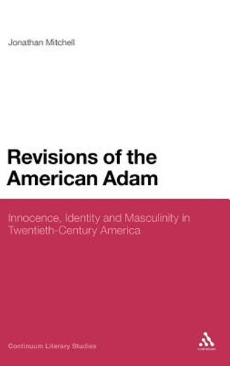revisions of the american adam,innocence, identity and masculinity in twentieth century america