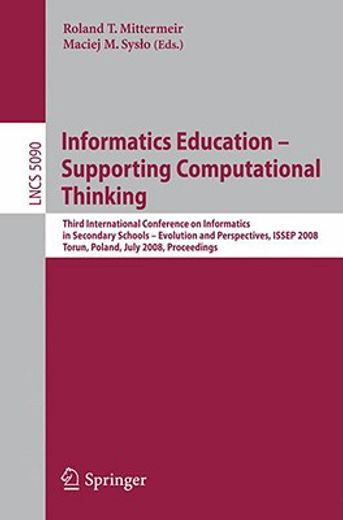 informatics education - supporting computational thinking,third international conference on informatics in secondary schools - evolution and perspectives, iss