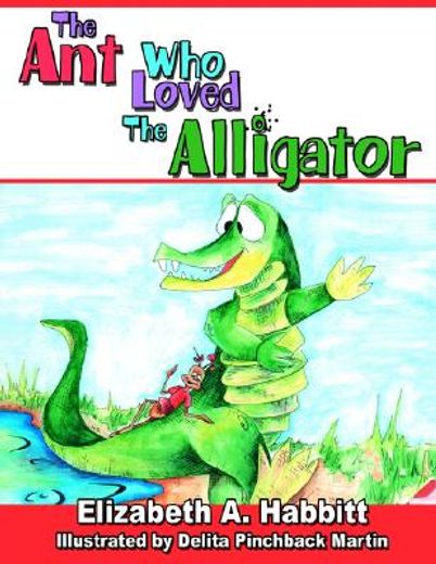the ant who loved the alligator