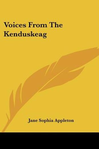 voices from the kenduskeag