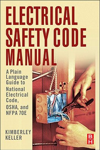 Electrical Safety Code Manual: A Plain Language Guide to National Electrical Code, OSHA and NFPA 70E (en Inglés)
