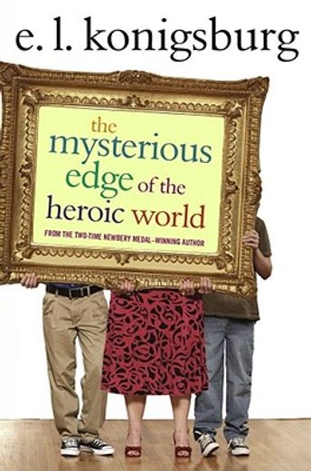 The Mysterious Edge of the Heroic World (en Inglés)