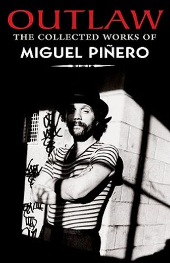 Outlaw: The Collected Works of Miguel Pinero (in English)