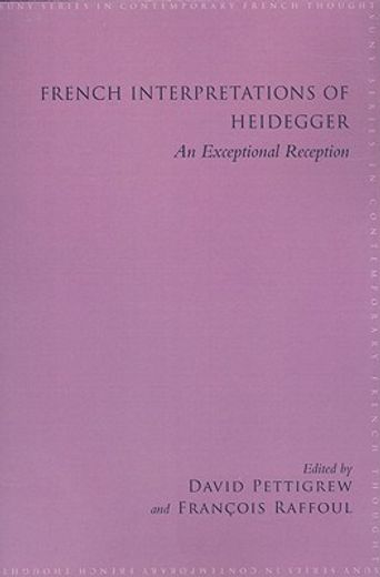 french interpretations of heidegger,an exceptional reception