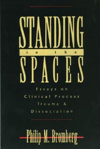 standing in the spaces,clinical process, trauma, and dissociation