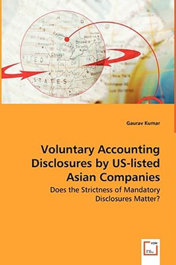 voluntary accounting disclosures by us-listed asian companies - does the strictness of mandatory dis