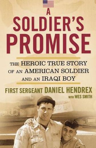 a soldier´s promise,the heroic true story of and american soldier and an iraqi boy (en Inglés)