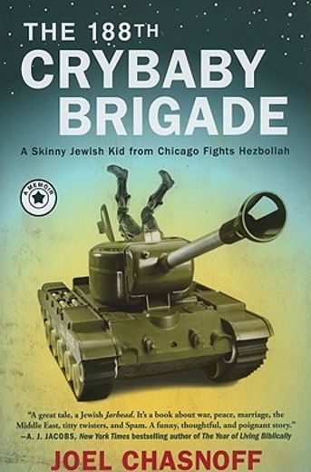 The 188th Crybaby Brigade: A Skinny Jewish Kid from Chicago Fights Hezbollah--A Memoir