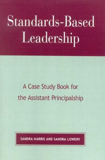 standards-based leadership,a case study book for the assistant principalship