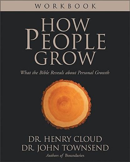 how people grow workbook,what the bible reveals about personal growth (en Inglés)