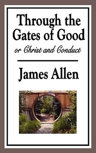 through the gates of good, or christ and conduct