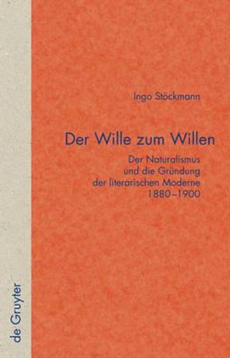 der wille zum willen,der naturalismus und die grundung der literarischen moderne 1880-1900