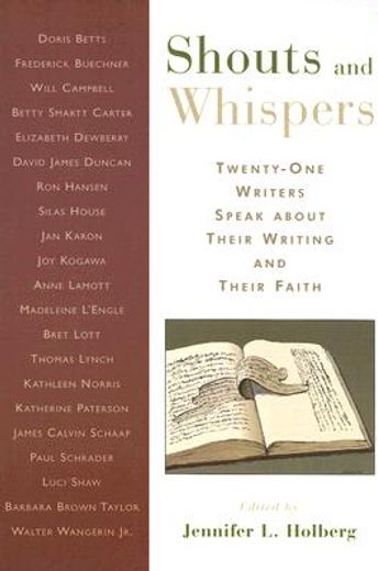 shouts and whispers,twenty-one writers speak about their writing and their faith