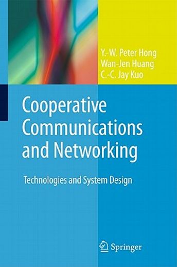 cooperative communications and networking,technologies and system design