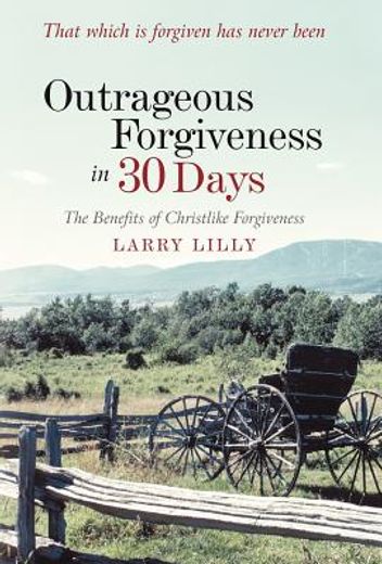 outrageous forgiveness in 30 days (en Inglés)