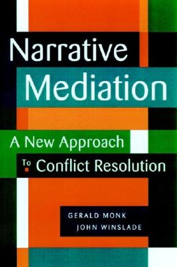 narrative mediation,a new approach to conflict resolution (en Inglés)