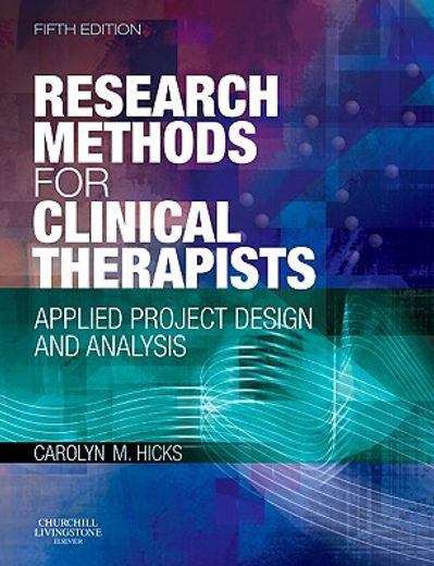 research methods for clinical therapists,applied project design and analysis