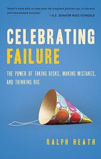 celebrating failure,the power of taking risks, making mistakes and thinking big