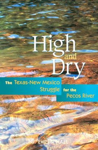 high and dry,the texas-new mexico struggle for the pecos river (in English)