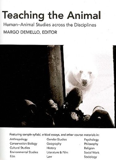 Teaching the Animal: Human-Animal Studies Across the Disciplines (en Inglés)