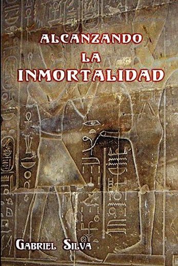 alcanzando la inmortalidad (in Spanish)