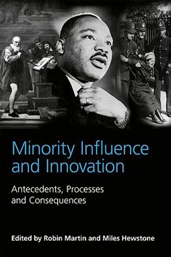 Minority Influence and Innovation: Antecedents, Processes and Consequences (en Inglés)