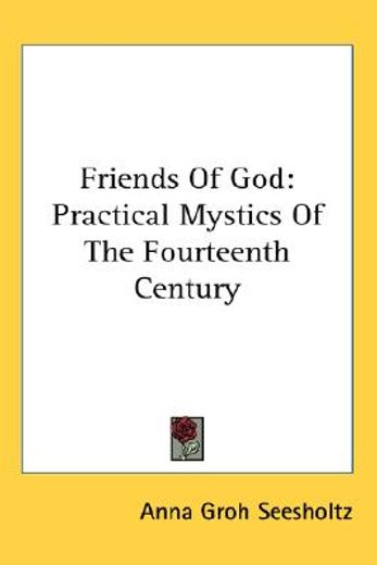 friends of god,practical mystics of the fourteenth century