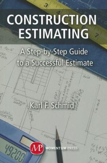 construction estimating,a step-by-step guide to a successful estimate