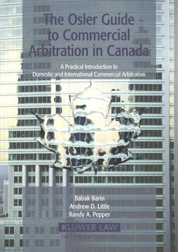 osler guide to commercial arbitration in canada,a practical introduction to domestic and international commercial arbitration