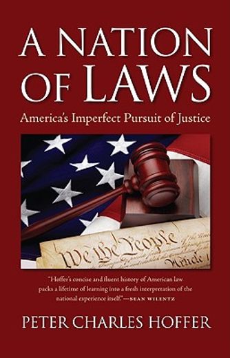 a nation of laws,america´s imperfect pursuit of justice