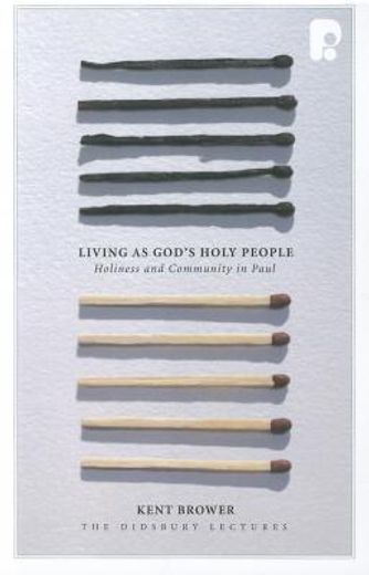living as god ` s holy people: holiness and community in paul
