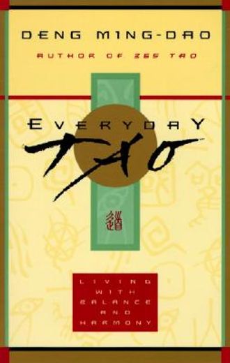 everyday tao,living with balance and harmony (en Inglés)