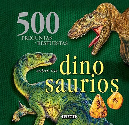500 Preguntas Y Respuestas Sobre Los Dinosaurios (in Spanish)