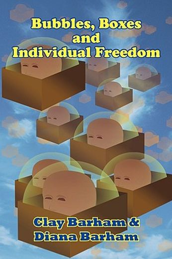 bubbles, boxes and individual freedom