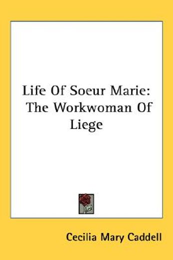 life of soeur marie: the workwoman of li