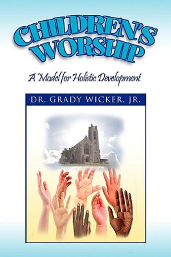 children´s worship,a model for holistic development