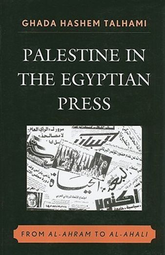 palestine in the egyptian press,from al-ahram to al-ahali