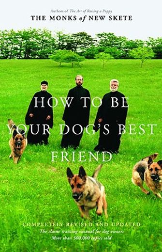 how to be your dog´s best friend,the classic training manual for dog owners